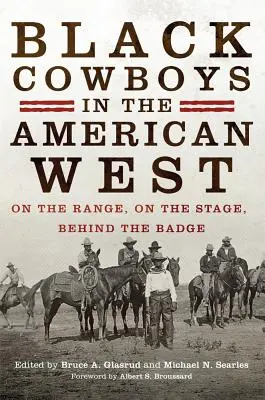 Čierni kovboji na americkom Západe: Na pľaci, na javisku, za odznakom - Black Cowboys in the American West: On the Range, on the Stage, behind the Badge