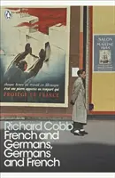 Francúzi a Nemci, Nemci a Francúzi - Osobná interpretácia Francúzska za dvoch okupácií, 1914-1918/1940-1944 - French and Germans, Germans and French - A Personal Interpretation of France under Two Occupations, 1914-1918/1940-1944