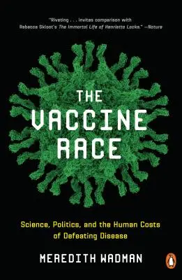 Preteky o vakcíny: Veda, politika a ľudské náklady na boj proti chorobám - The Vaccine Race: Science, Politics, and the Human Costs of Defeating Disease