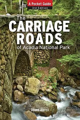 Kočiarové cesty Akadie: vreckový sprievodca - Carriage Roads of Acadia: A Pocket Guide