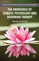 Vznik somatickej psychológie a terapie telesného vedomia - The Emergence of Somatic Psychology and Bodymind Therapy