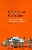 Deti Božieho ohňa: Dokumentárne dejiny černošského otroctva v Brazílii - Children of God's Fire: A Documentary History of Black Slavery in Brazil