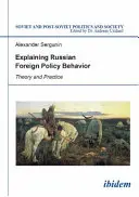 Vysvetlenie správania ruskej zahraničnej politiky - teória a prax - Explaining Russian Foreign Policy Behavior - Theory & Practice
