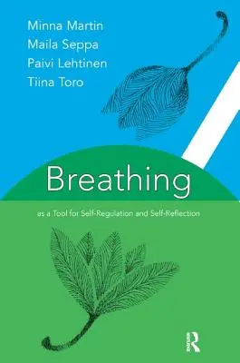 Dýchanie ako nástroj sebaregulácie a sebareflexie - Breathing as a Tool for Self-Regulation and Self-Reflection