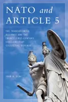 NATO a článok 5: Transatlantická aliancia a výzvy kolektívnej obrany v dvadsiatom prvom storočí - NATO and Article 5: The Transatlantic Alliance and the Twenty-First-Century Challenges of Collective Defense