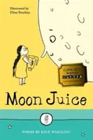 Mesačná šťava - básne pre deti - Moon Juice - Poems for Children