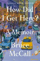 Ako som sa sem dostal? A Memoir (Spomienky) - How Did I Get Here?: A Memoir