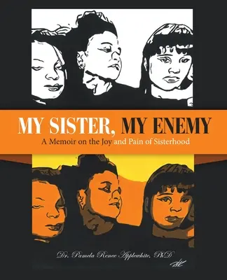 Moja sestra, môj nepriateľ: Memoáre o radosti a bolesti sesterstva - My Sister, My Enemy: A Memoir on the Joy and Pain of Sisterhood