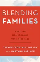 Miešanie rodín: Zlúčenie domácností s deťmi od 8 do 18 rokov - Blending Families: Merging Households with Kids 8-18