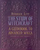 Štúdium čarodejníctva: Príručka pre pokročilých čarodejníkov Wicca - Study of Witchcraft: A Guidebook to Advanced Wicca