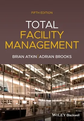 Total Facility Management, 5. vydanie - Total Facility Management, 5th Edition