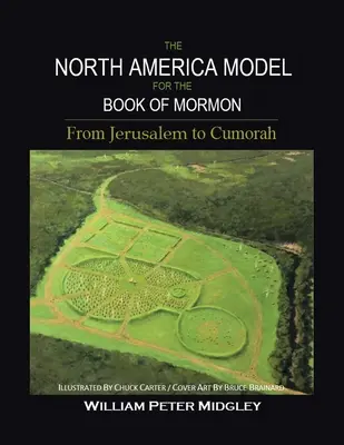 Severoamerický model pre Knihu Mormonovu: Od Jeruzalema po Cumoru - The North America Model for the Book of Mormon: From Jerusalem to Cumorah