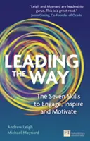 Vedenie - sedem zručností, ako zaujať, inšpirovať a motivovať - Leading the Way - The Seven Skills to Engage, Inspire and Motivate