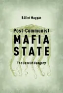 Postkomunistický mafiánsky štát: Prípad Maďarska - Post-Communist Mafia State: The Case of Hungary