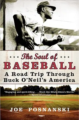 Duša baseballu: Výlet po Amerike Bucka O'Neila - The Soul of Baseball: A Road Trip Through Buck O'Neil's America