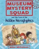 Múzejné záhadné komando a prípad skrytých hieroglyfov - Museum Mystery Squad and the Case of the Hidden Hieroglyphics