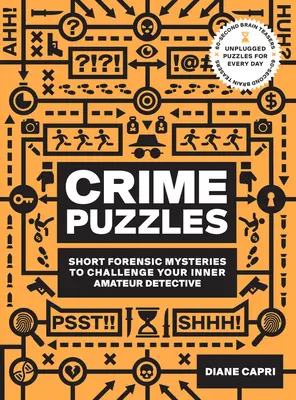 60-sekundové hlavolamy Kriminálne hádanky: Krátke kriminalistické záhady, ktoré preveria vášho amatérskeho detektíva - 60-Second Brain Teasers Crime Puzzles: Short Forensic Mysteries to Challenge Your Inner Amateur Detective