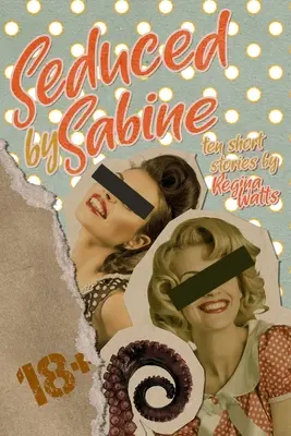 Zvedená Sabine: Prvá sezóna seriálu Čarodejnícke šortky - Seduced By Sabine: Season One of The Witch's Wicked Shorts