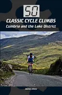 50 klasických cyklistických výstupov: Cumbria a Lake District - 50 Classic Cycle Climbs: Cumbria and the Lake District