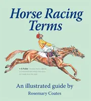 Termíny z konských dostihov: Ilustrovaný sprievodca - Horse Racing Terms: An Illustrated Guide