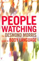 Sledovanie ľudí - Sprievodca rečou tela Desmonda Morrisa - Peoplewatching - The Desmond Morris Guide to Body Language
