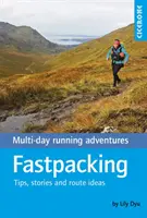Fastpacking: Viacdňové bežecké dobrodružstvá - Fastpacking: Multi-Day Running Adventures