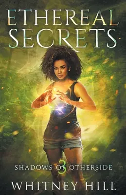 Éterické tajomstvá: Stíny na druhom brehu, kniha 3 - Ethereal Secrets: Shadows of Otherside Book 3