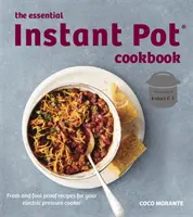 Základná kuchárska kniha Instant Pot - Essential Instant Pot Cookbook