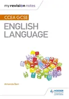 Moje poznámky k revízii: CCEA GCSE Anglický jazyk - My Revision Notes: CCEA GCSE English Language