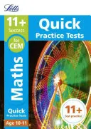 Letts 11+ Success - 11+ Maths Quick Practice Tests (Rýchle cvičné testy z matematiky): Pre testy Cem: - Letts 11+ Success - 11+ Maths Quick Practice Tests: For the Cem Tests: Age 10-11