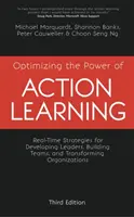 Optimalizácia sily akčného učenia: Stratégie pre rozvoj lídrov, budovanie tímov a transformáciu organizácií v reálnom čase - Optimizing the Power of Action Learning: Real-Time Strategies for Developing Leaders, Building Teams and Transforming Organizations