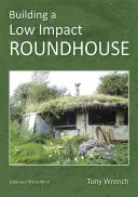 Stavba kruhového domu s nízkym dopadom - Building a Low Impact Roundhouse