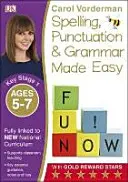 Spelling, Punctuation & Grammar Made Easy, Ages 5-7 (Key Stage 1) - Podporuje národné učebné osnovy, cvičebnica angličtiny - Spelling, Punctuation & Grammar Made Easy, Ages 5-7 (Key Stage 1) - Supports the National Curriculum, English Exercise Book