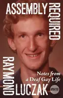 Vyžaduje sa montáž: (aktualizované) - Assembly Required: Notes from a Deaf Gay Life (Updated)