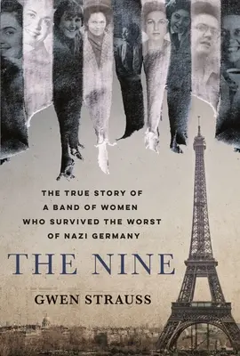 The Nine: Pravdivý príbeh skupiny žien, ktoré prežili to najhoršie v nacistickom Nemecku - The Nine: The True Story of a Band of Women Who Survived the Worst of Nazi Germany