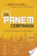 The Panem Companion: Od pekárne Mellark po posmešky - The Panem Companion: An Unofficial Guide to Suzanne Collins' Hunger Games, from Mellark Bakery to Mockingjays