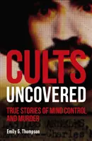 Odhalené kulty - skutočné príbehy o kontrole mysle a vraždách - Cults Uncovered - True Stories of Mind Control and Murder