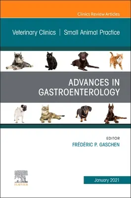Pokroky v gastroenterológii, vydanie Veterinary Clinics of North America: Small Animal Practice, 51 - Advances in Gastroenterology, an Issue of Veterinary Clinics of North America: Small Animal Practice, 51