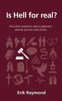 Je peklo skutočné?: A iné otázky o súde, večnosti a Bohu lásky - Is Hell for Real?: And Other Questions about Judgment, Eternity and the God of Love