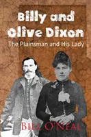 Billy a Olive Dixonovci: The Plainsman and His Lady: The Plainsman and His Lady - Billy and Olive Dixon: The Plainsman and His Lady
