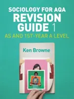 Sociológia pre Aqa Revision Guide 1: As a 1st-Year a Level - Sociology for Aqa Revision Guide 1: As and 1st-Year a Level