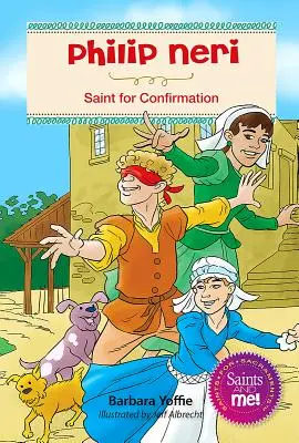 Filip Neri: svätec pre konfirmáciu - Philip Neri: Saint for Confirmation