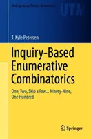Enumeratívna kombinatorika založená na skúmaní: Jeden, dva, preskočiť niekoľko... Deväťdesiatdeväť, sto - Inquiry-Based Enumerative Combinatorics: One, Two, Skip a Few... Ninety-Nine, One Hundred