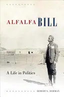 Alfalfa Bill: Život v politike - Alfalfa Bill: A Life in Politics