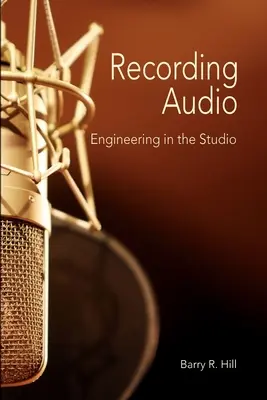 Nahrávanie zvuku: Inžinierstvo v štúdiu - Recording Audio: Engineering in the Studio