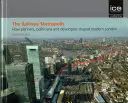 Železničná metropola - Ako plánovači, politici a developeri formovali moderný Londýn - The Railway Metropolis - How Planners, Politicians and Developers Shaped Modern London