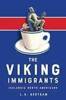 Vikingskí prisťahovalci: Islandskí Severoameričania - The Viking Immigrants: Icelandic North Americans