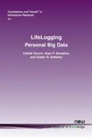 Lifelogging: Osobné veľké dáta - Lifelogging: Personal Big Data