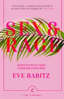 Sex a hnev - rady mladým dámam túžiacim po dobrej zábave - Sex & Rage - Advice to Young Ladies Eager for a Good Time