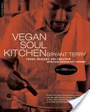 Vegánska kuchyňa pre dušu: Vegánska kuchyňa: svieža, zdravá a kreatívna afroamerická kuchyňa - Vegan Soul Kitchen: Fresh, Healthy, and Creative African-American Cuisine